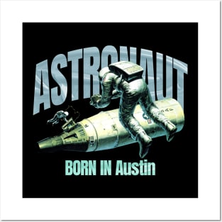 Astronaut Born In Austin Posters and Art